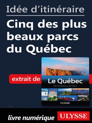 cover image of Idée d'itinéraire--Cinq des plus beaux parcs du Québec